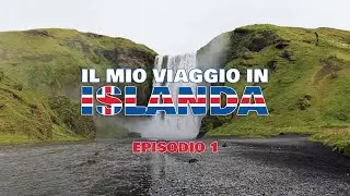 Il mio viaggio in ISLANDA 🇮🇸 - EPISODIO 1