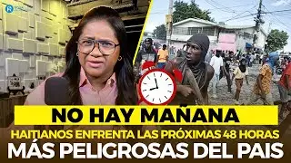 HAITI 🇭🇹 LOS BUQUES Y LAS 48 HORAS DECISIVAS