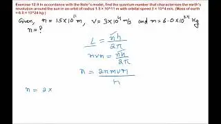 Exercise 12.9 Physics 12. In accordance with the Bohr&rsquo;s model, find the quantum number that