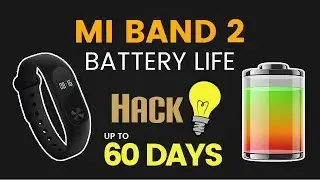 Mi band 2 Battery Life Hack ! Up to 60 days | Mi band 2 tricks