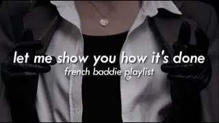[𝐟𝐫𝐞𝐧𝐜𝐡 𝐛𝐚𝐝𝐝𝐢𝐞 𝐩𝐥𝐚𝐲𝐥𝐢𝐬𝐭] french baddie songs to prove you rule