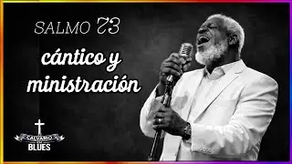 C&aacute;ntico y ministraci&oacute;n al Se&ntilde;or | SALMO CANTADO | SALMO EN BLUES