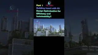 Building Smart with AI: Design Optimization for Efficiency and Sustainability PART 1 #viral #ai #art