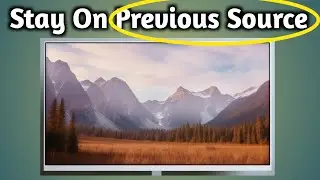 STAY on The PREVIOUS SOURCE : Smart Led tv settings Explain in hindi