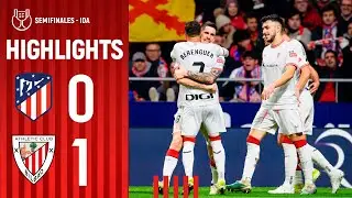 RESUMEN | Atlético de Madrid 0-1 Athletic Club | Semifinal (ida) | Copa del Rey 2023-24
