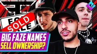 FaZe Rain and BIG Names Selling FaZe Clan Ownership?