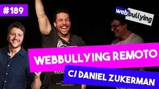 WEBBULLYING #189 - WEBBULLYING REMOTO C/ DANIEL ZUKERMAN
