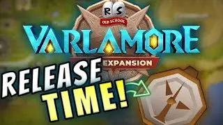 OSRS Varlamore RELEASE TIME! When Does The Fun Begin?
