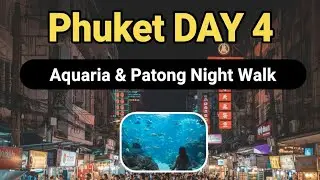 Day 4 in Phuket: Halal Breakfast, Underwater Magic & Huge Ticket Savings