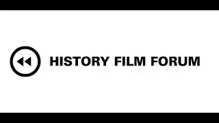 The History Film Forum - Merging History, Film, and Learning