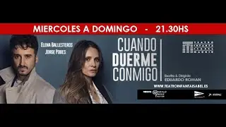 CUANDO DUERME CONMIGO. Con Elena Ballesterosy Jorge Pobes. Texto original : Eduardo Rom&aacute;n