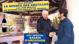FDT SP&Eacute;CIAL BASSIN D'ARCACHON. 3&egrave;me &Eacute;PISODE : LA SOURCE DES ABATILLES AVEC JEAN MERLAUT.