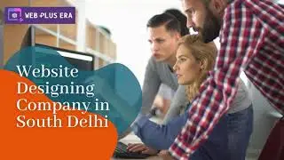 Website Designing Company in South Delhi - Web Plus Era