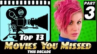 TOP 13 Best Movies YOU Missed This Decade - Part 3 of 3.