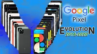 Google Pixel Evolution from 2016 to 2020 | Complete
