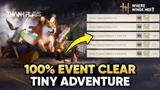 Event Tiny Adventure &ndash; 100% Rương & Mở Kh&oacute;a Mystic Skill Contortion |  Where Winds Meet