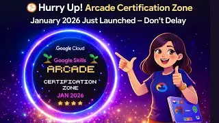 ⏰ Hurry Up! Arcade Certification Zone January 2026 Just Launched &ndash; Don&rsquo;t Delay #qwiklabsarcade2026