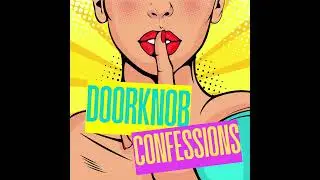 Doorknob Confessions - Season 1, Episode 2