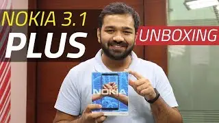 Nokia 3.1 Plus Unboxing and First Look | What Does Nokia Bundle With Its New Budget Phone?