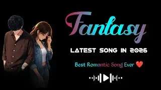 Fantasy Love Song 2026 | Dreamy Romantic Music Video with Lyrics | New Emotional Song