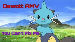 Dewott AMV - You Can't Fix Me