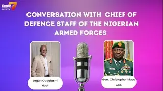 Conversation with the Chief of Defence Staff of the Nigerian Armed Forces