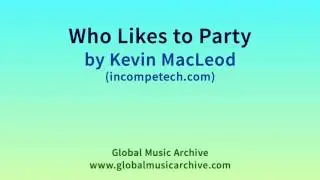 Who Likes to Party by Kevin MacLeod 1 HOUR
