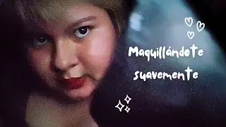 Mi primer video de ASMR | Te maquillo con calma 💄✨