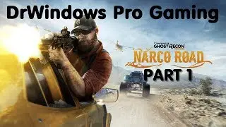 DrWindows Pro Tom Clancy's Ghost Recon Wildlands DLC Narco Road Часть 1