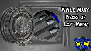 WWE'S MANY PIECES OF LOST MEDIA | Wrestling vs. The World Podcast Episode 122