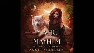 Magic and Mayhem - Annie Anderson