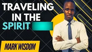 TRAVAILING IN THE SPIRIT ||MARK WISDOM {sprayer for the nation }