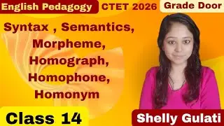 Syntax | Semantics | Homophone | Homograph | Homonym | English Pedagogy By Shelly Gulati @GradeDoor 