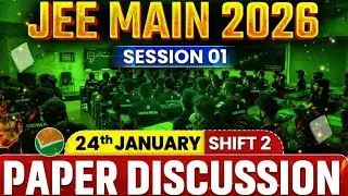 JEE Main 2026 (First Attempt) LIVE Paper Discussion 🔥 | Shift 2- 24th Jan 2026 ⚡