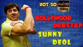 Sunny Deol | Bollywood Dubstep | Episode-05