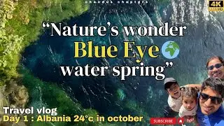 Ep1:Travel vlog||Day1 in Albania: Nature's wonder Blue Eye Water Spring|18400 liters of water/second