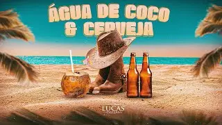 &Aacute;gua de Coco e Cerveja - Lucas Dallas