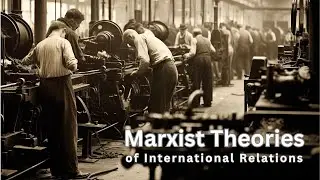 Марксизм и международные отношения: власть, прибыль и глобальная система