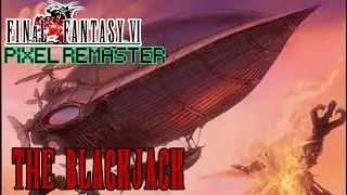 The Blackjack - Final Fantasy VI Pixel Remaster
