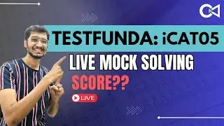 TestFunda iCAT05 LIVE Mock Solving | CAT Mock Test | Strategy for CAT? | Crack Every Test