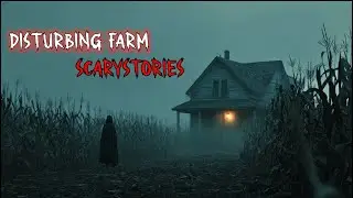 3 Disturbing TRUE Farm Scary Stories