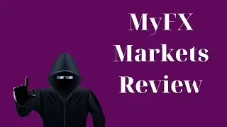 MyFX Markets Review - Is This Broker Scamming People? Let's find Out!
