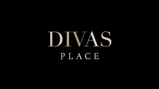 DIVAS PLACE - Exclusive Opening