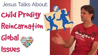 Jesus on Child Prodigy, Beliefs of Reincarnation,