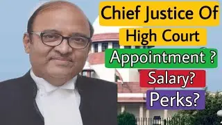 Appointment Of High Court Chief Justice | Salary | Perks | Collegium | Allowances | Justice | Law |