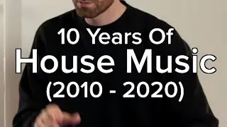 House Music from 2010 to 2020