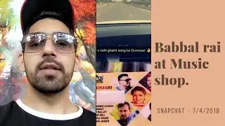 Babbal rai at Music shop, Snapchat -  7 April 2018