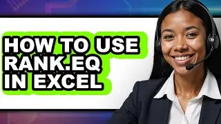 How to Use Rank.eq in Excel - Step by Step