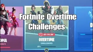 Fortnite Overtime Challenges Guide