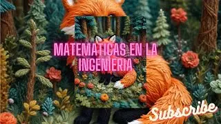 Las matemáticas en la ingeniería